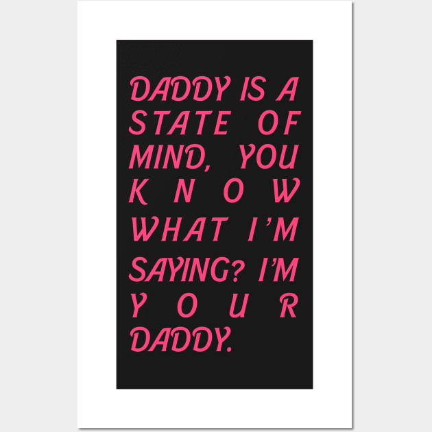 Daddy is a state of mind Wall Art by annijyn